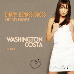 Dhany, Benassi Bros - Hit My Heart (Washington Costa Remix)