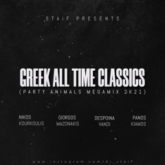STAiF - Greek All Time Classics (Party Animals Megamix 2k21)