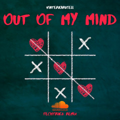 Out of My Mind (Techtrikz Remix)