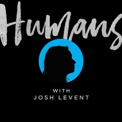 Humans - Episode 10 - Playful Curiosity, Exploring the World Headfirst: Meet Christofer Lövgren