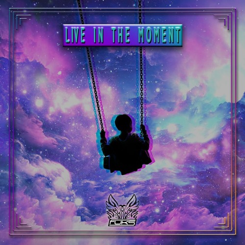 FUKS - Live In The Moment