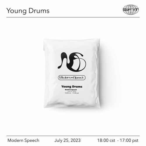 Modern Speech 08: x Young Drums - 7/25/2023 - Episode 08