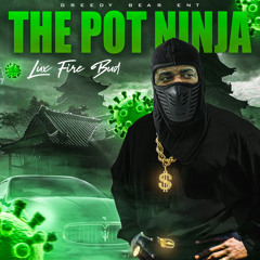 The Pot Ninja by Lux Fire Bud