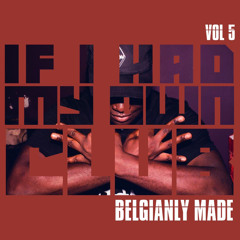 If I Had My Own Club Vol.5 (#1 Hypeddit World Charts)