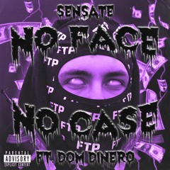 SENSATE - NO FACE NO CASE (FEAT. DOM DINERO)