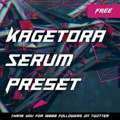 [Preview] Kagetora Serum Preset