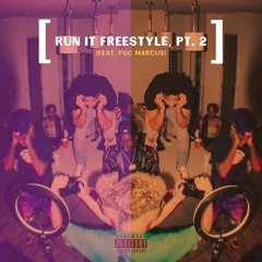 Run It Freestyle, Pt. 2 (feat. PGC Marcus)[Prod. hoodrixh]