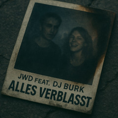 Alles verblasst (feat. DJ BURK)
