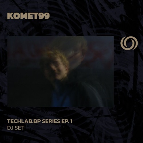 KOMET99 | Techlab.bp Series Ep. 1 | 22/01/2024