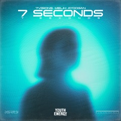 7Visions, Melih Aydogan - 7 Seconds (Extended Mix)