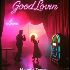 Good Lovin' - Melodic Trance Session