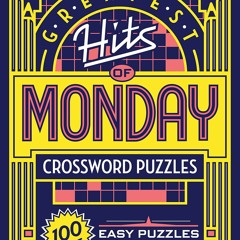 Read The New York Times Greatest Hits of Monday Crossword Puzzles: 100 Easy
