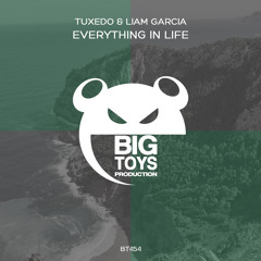 Tuxedo & Liam Garcia - Everything In Life (Original Mix) [Freegrant]