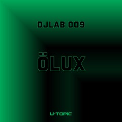 DJ Lab Series 009 - Ölux