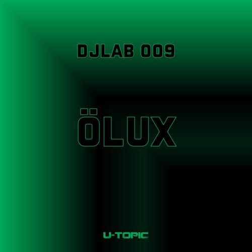 DJ Lab Series 009 - Ölux