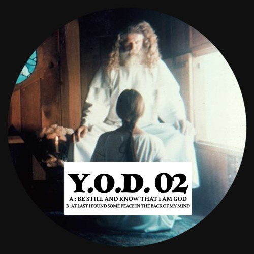 Yod / Be Still And Know That I Am God Yod / Be Still And Know That I Am God