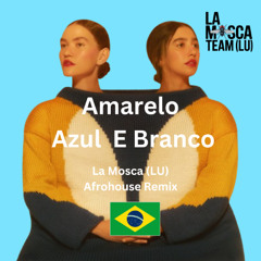 Anavitória & Rita Lee - Amarelo Azul e Branco Afro House Remix (La Mosca LU)