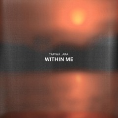 TAPIWA, ARA - Within Me (Radio Edit)