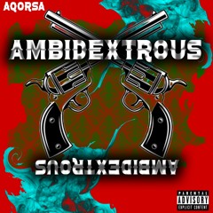 Ambidextrous (prod. by Emkay)
