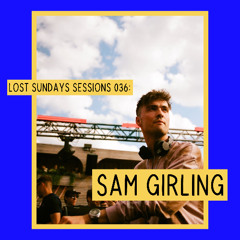 Lost Sundays Sessions 036: Sam Girling