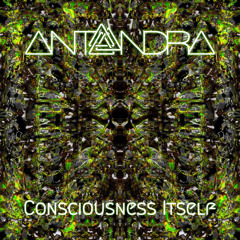 Antandra - Consciousness Itself