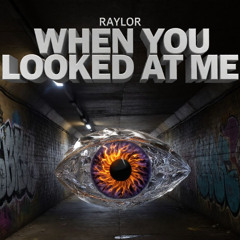RAYLOR – When You Looked at Me [Hypertechno]