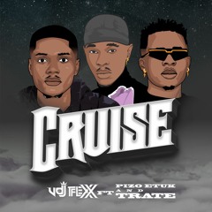 VDJ Tflexx - Cruise (ft. Pizo Etuk & Trate