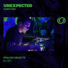UNEXPECTED Guest Mix | Pollux Selects | 03/06/2025