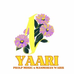 Yaari - Manmohan Waris x ProLP Music