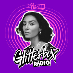 Glitterbox Radio Show 411 Hosted by Yasmin