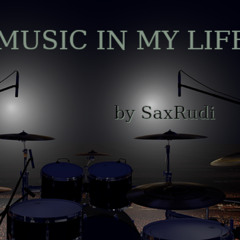 THE MUSIC IN MY LIFE by SaxRudi