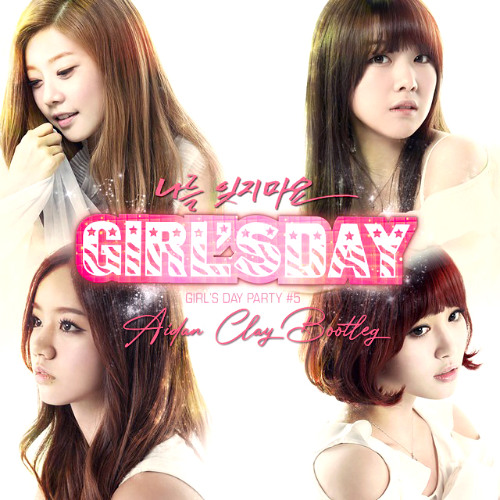 Stream Girl's Day - Don't Forget Me (Aidan Clay Bootleg) by Aidan