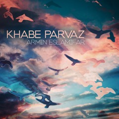 Armin Eslamifar - Khabe Parvaz آرمین اسلامی فر - خواب پرواز