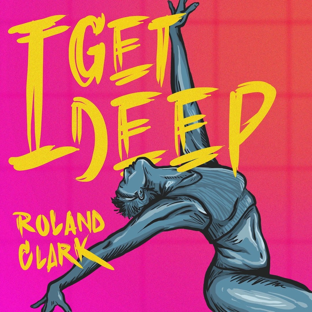 Stream Roland Clark - I Get Deep (Roland Leesker's Come Into Our