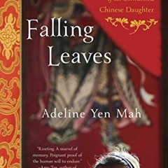 Access [PDF EBOOK EPUB KINDLE] Falling Leaves: The Memoir of an Unwanted Chinese Daughter by  Adelin