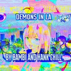 demons in la ft. hank chill (prod. shadow!)