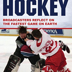 [VIEW] EPUB 📮 The Voices of Hockey: Broadcasters Reflect on the Fastest Game on Eart