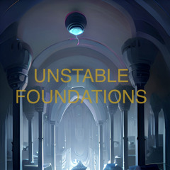 UNSTABLE FOUNDATIONS
