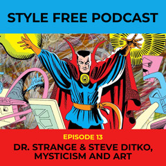 Episode 13: Dr. Strange & Steve Ditko, Mysticism and Art
