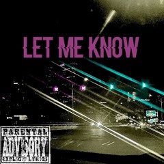 LET ME KNOW