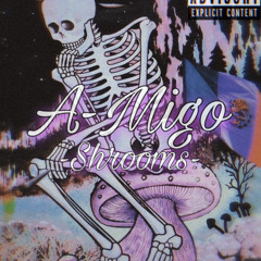 A-Migo “Shrooms”