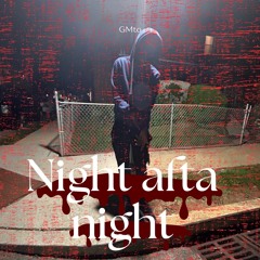 night afta night