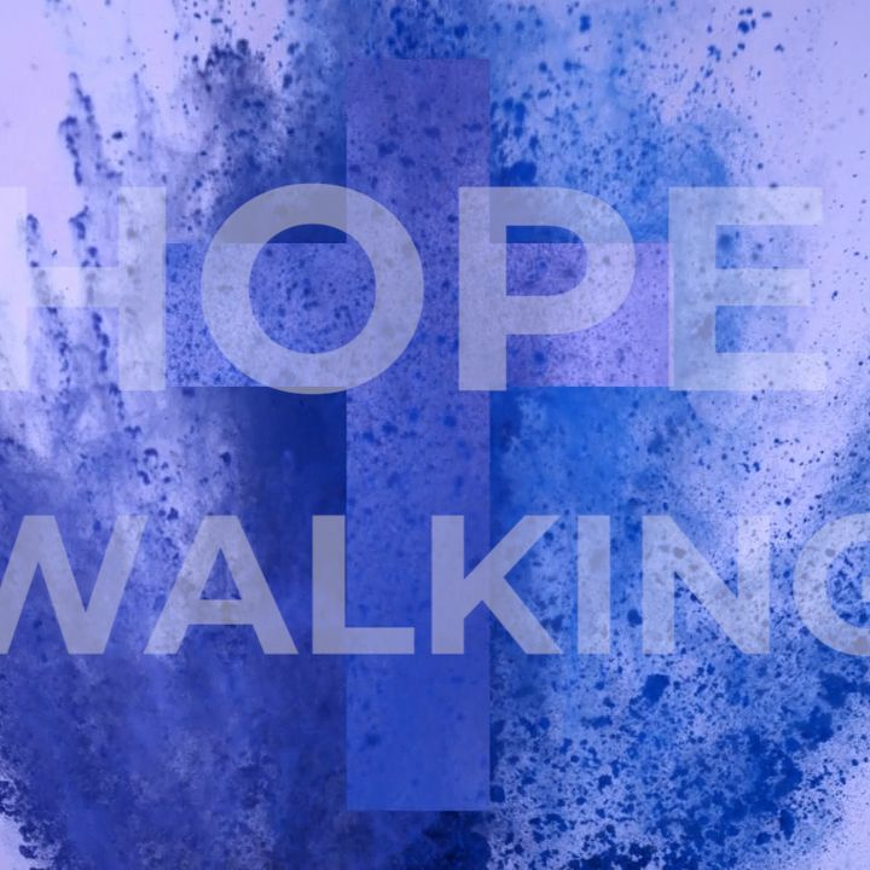 Hope Walking 3 Of 4 H Easter 2022 episode artwork