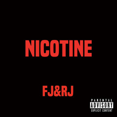 Nicotine - FJ&RJ