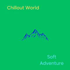 Chillout World & Johan Paulson - Soft Adventure