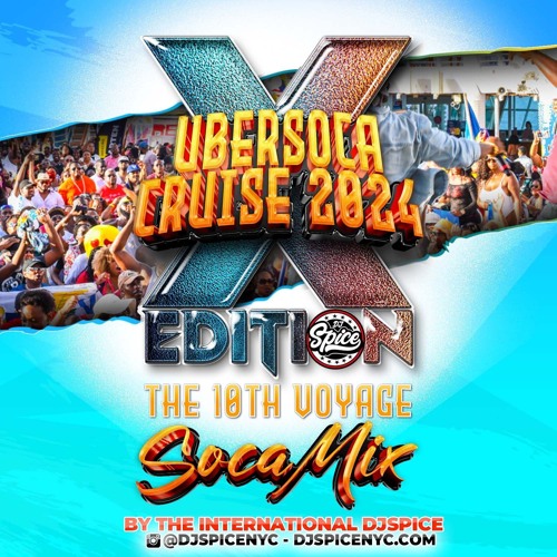Stream DJ Spice Uber Soca Cruise Soca Mix 2024 by DJSpice Listen
