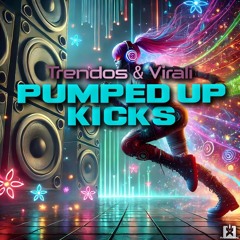 Trendos & Virali - Pumped Up Kicks (Techno) [SINGLE] ★ OUT NOW! JETZT ERHÄLTLICH!
