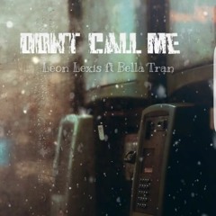 Lion Lexis FEAT Isabell Tran - DONT CALL ME