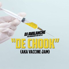 DE CHOOK (THE VACCINE JAM) - DJ AVALANCHE