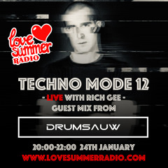 TECHNO MODE LIVE 12 DRUMSAUW Guest Mix with Rich Gee on Love Summer Radio